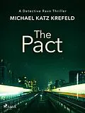 E-Book (epub) The Pact: A gritty, page-turning Copenhagen thriller from Danish master of crime von Michael Katz Krefeld