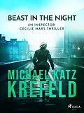 E-Book (epub) Beast in the Night - An Inspector Cecilie Mars Thriller von Michael Katz Krefeld