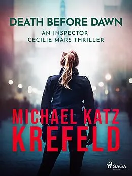 E-Book (epub) Death Before Dawn: An Inspector Cecilie Mars Thriller von Michael Katz Krefeld