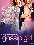 E-Book (epub) Gossip Girl, Tome 1 : Ça fait tellement de bien de dire du mal von Cecily Von Ziegesar
