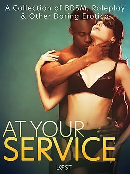 E-Book (epub) At Your Service: A Collection of BDSM, Roleplay & Other Daring Erotica von B. J. Hermansson, Elise Storm, Mila Lipa
