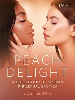 E-Book (epub) Peach Delight: A Collection of Lesbian & Bisexual Erotica von B. J. Hermansson, Roksana Zubrzycka, Victoria Pazdzierny