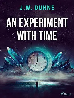 E-Book (epub) An Experiment With Time von J. W. Dunne