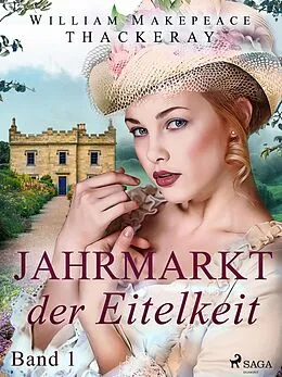 E-Book (epub) Jahrmarkt der Eitelkeit, Band 1 von W. M. Thackeray