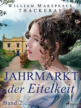 E-Book (epub) Jahrmarkt der Eitelkeit, Band 2 von W. M. Thackeray