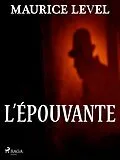 E-Book (epub) L'Épouvante von Maurice Level