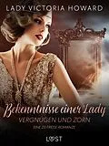 E-Book (epub) Bekenntnisse einer Lady: Vergnügen und Zorn - eine Zeitreise-Romanze von Lady Victoria Howard