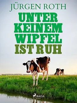 E-Book (epub) Unter keinem Wipfel ist Ruh von Jürgen Roth