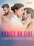 E-Book (epub) Bodies on Fire: A Collection of Erotic Short Stories von Camille Bech, Elise Storm, Black Chanterelle
