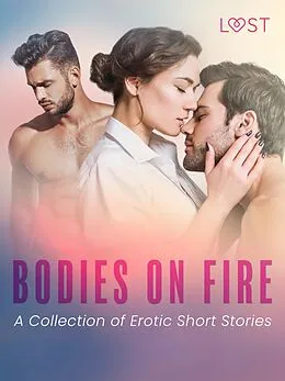 E-Book (epub) Bodies on Fire: A Collection of Erotic Short Stories von Camille Bech, Elise Storm, Black Chanterelle