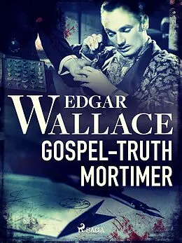 E-Book (epub) Gospel-Truth Mortimer von Edgar Wallace