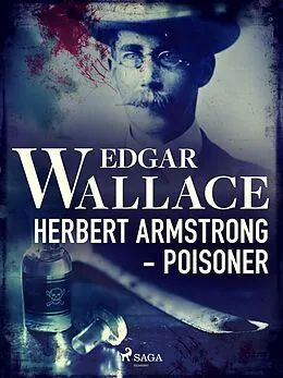 E-Book (epub) Herbert Armstrong - Poisoner von Edgar Wallace