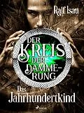 E-Book (epub) Der Kreis der Dämmerung - Teil 1: Das Jahrhundertkind von Ralf Isau