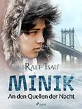 E-Book (epub) Minik - an den Quellen der Nacht von Ralf Isau