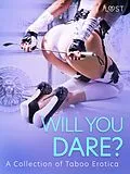 E-Book (epub) Will You Dare? - A Collection of Taboo Erotica von Camille Bech, B. J. Hermansson, Lisa Vild