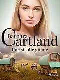 E-Book (epub) Une si jolie gitane von Barbara Cartland