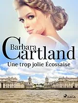E-Book (epub) Une trop jolie Écossaise von Barbara Cartland