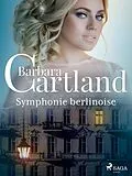 E-Book (epub) Symphonie berlinoise von Barbara Cartland