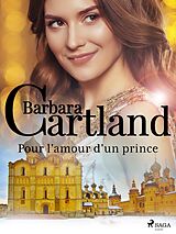 eBook (epub) Pour l'amour d'un prince de Barbara Cartland