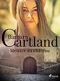 E-Book (epub) Menace au château von Barbara Cartland