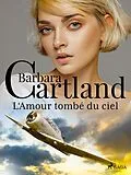 E-Book (epub) L'Amour tombé du ciel von Barbara Cartland