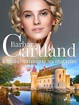 E-Book (epub) L'Amour surmonte les obstacles von Barbara Cartland