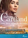 E-Book (epub) Aux bons soins de Belinda von Barbara Cartland
