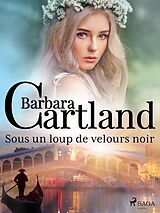 eBook (epub) Sous un loup de velours noir de Barbara Cartland