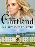 E-Book (epub) Les folles idées de Séréna von Barbara Cartland