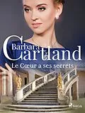 E-Book (epub) Le Coeur a ses secrets von Barbara Cartland