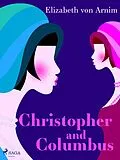 E-Book (epub) Christopher and Columbus von Elizabeth von Arnim