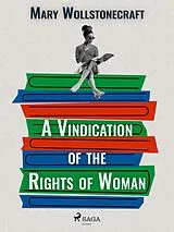 E-Book (epub) A Vindication of the Rights of Woman von Mary Wollstonecraft