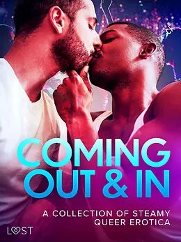 E-Book (epub) Coming Out & In: A Collection of Steamy Queer Erotica von Saga Stigsdotter, Chrystelle Leroy, Malin Edholm