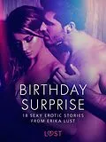 E-Book (epub) Birthday Surprise - 18 Sexy Erotic Stories from Erika Lust von Erika Lust, Olrik, Cecilie Rosdahl