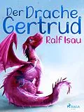 E-Book (epub) Der Drache Gertrud von Ralf Isau