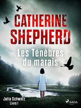 eBook (epub) Les Ténèbres du marais - Julia Schwarz, Livre 1 de Catherine Shepherd