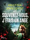 E-Book (epub) Souvenez-vous, j'étais un ange von Kristina Appelqvist