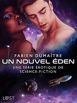 E-Book (epub) Un nouvel Éden - Une série érotique de science-fiction von Fabien Dumaître