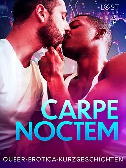 E-Book (epub) Carpe Noctem: Queer-Erotica-Kurzgeschichten von Lust Authors