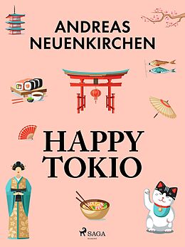 E-Book (epub) Happy Tokio von Andreas Neuenkirchen
