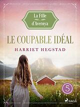 E-Book (epub) Le Coupable idéal - La Fille d'Averøya, Livre 5 von Harriet Hegstad