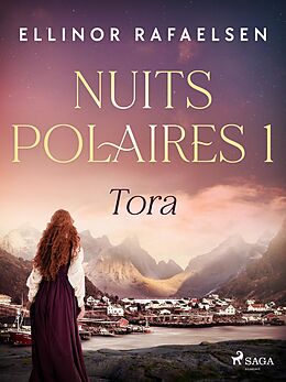 E-Book (epub) Tora - Nuits polaires, Livre 1 von Ellinor Rafaelsen