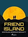 E-Book (epub) Friend Island von Gertrude Barrows Bennett