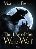 E-Book (epub) The Lay of the Were-Wolf von Marie De France