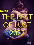 E-Book (epub) THE BEST OF LUST 2022 VOL. 1: TOP EROTIC SHORT STORIES von Camille Bech, B. J. Hermansson, Lisa Vild