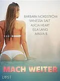 E-Book (epub) Mach weiter: Eine Sammlung prickelnder Reise-Erotikgeschichten von Malva B., Ella Lang, Alicia Heart