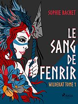 eBook (epub) Wildekat - Tome 1 : Le Sang de Fenrir de Sophie Bachet