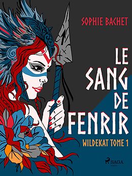 eBook (epub) Wildekat - Tome 1 : Le Sang de Fenrir de Sophie Bachet