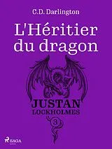 E-Book (epub) Justan Lockholmes - Tome 3 : L'Héritier du dragon von C. D. Darlington