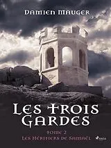 E-Book (epub) Les Trois Gardes - Tome 2 : Les Héritiers de Samaël von Damien Mauger